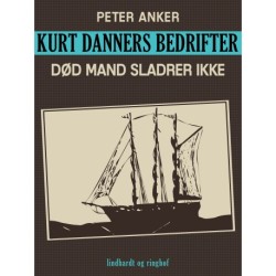 Kurt Danners bedrifter: Død mand sladrer ikke