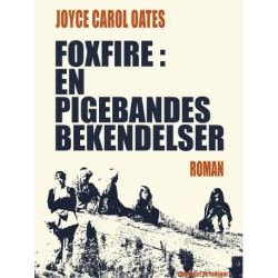 Foxfire. En pigebandes bekendelser