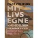 Mit livs egne, hændelser, mennesker. Fjerde del 1908-1914