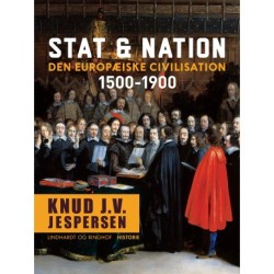 Stat & nation. Den europæiske civilisation 1500-1900