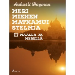 Merimiehen matkamuistelmia II maalla ja merellä.