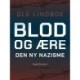 Blod og ære. Den ny nazisme