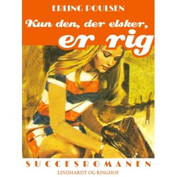 Kun den, der elsker, er rig