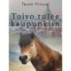 Toivo tulee kaupunkiin
