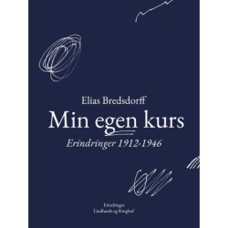 Min egen kurs. Erindringer 1912-1946