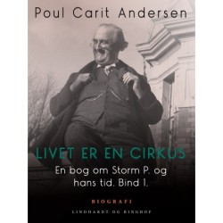 En bog om Storm P. og hans tid. Bind 1. Livet er en cirkus