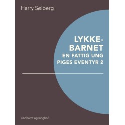 Lykkebarnet: En fattig ung piges eventyr 2