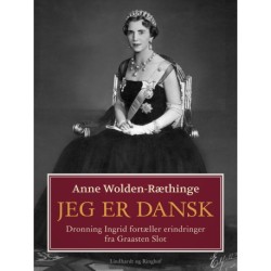 Jeg er dansk – Dronning Ingrid fortæller erindringer fra Graasten Slot