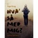 Hva' så med mig?