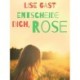 Entscheide dich, Rose