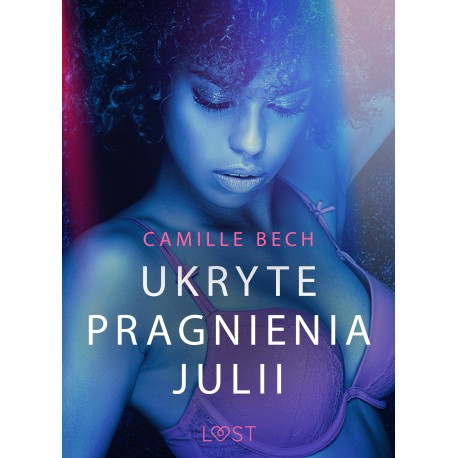 Ukryte pragnienia Julii - opowiadanie erotyczne