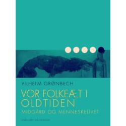 Vor folkeæt i oldtiden: Midgård og menneskelivet
