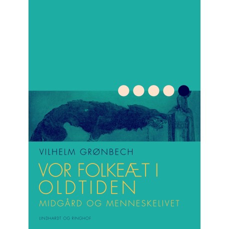 Vor folkeæt i oldtiden: Midgård og menneskelivet