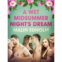 A Wet Midsummer Night's Dream - Erotic Short Story
