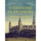 Svenskerne på Kronborg, Bind 1