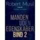 Manden uden egenskaber - Bind 2