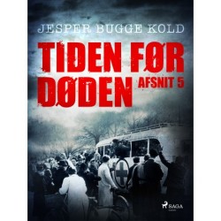 Tiden før døden: Afsnit 5