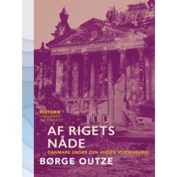 Af rigets nåde. Danmark under den anden verdenskrig