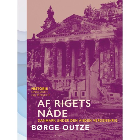 Af rigets nåde. Danmark under den anden verdenskrig