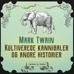 Kultiverede kannibaler og andre historier