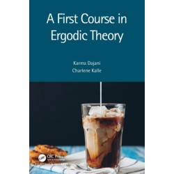 A First Course in Ergodic Theory