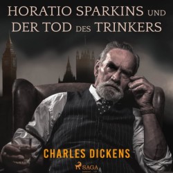 Horatio Sparkins und Der Tod des Trinkers