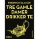 Tre gamle damer drikker te