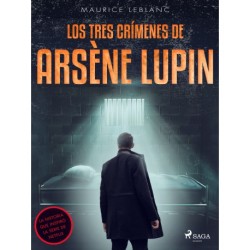 Los tres crímenes de Arsène Lupin