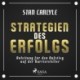 Strategien des Erfolgs - Anleitung für den Aufstieg auf der Karriereleiter