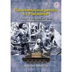 Counterinsurgency in Paradise: Seven Decades of Civil War in the Philippines