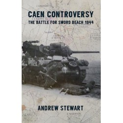 Caen Controversy: The Battle for Sword Beach 1944