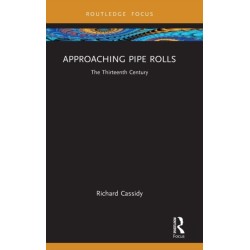 Approaching Pipe Rolls: The Thirteenth Century