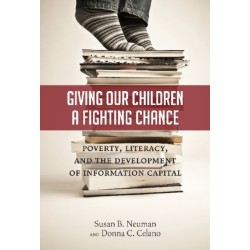 Giving Our Children a Fighting Chance: Poverty, Literacy and the Development of Information Capital