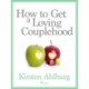 How to Get a Loving Couplehood