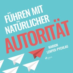 Führen mit natürlicher Autorität