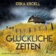 Glückliche Zeiten - Kurzkrimi aus der Eifel