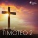 La Biblia: 55 Timoteo 2