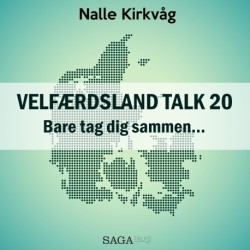 Velfærdsland TALK -20 Bare tag dig sammen…