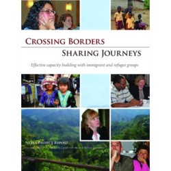 Crossing Borders - Sharing Journeys: Effective Capacity Building with Immigrant and Refugee Groups
