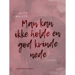 Man kan ikke holde en god kvinde nede