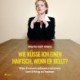 Wie küsse ich einen Haifisch, wenn er bellt? - Was Frauen wissen müssen, um Erfolg zu haben