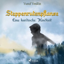 Steppenrutenpflanze - Eine kurdische Kindheit