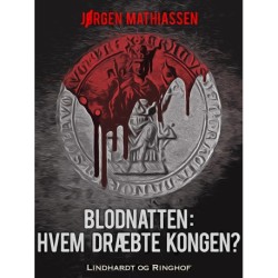Blodnatten: Hvem dræbte kongen?