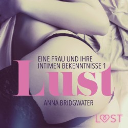 Lust - eine Frau und ihre intimen Bekenntnisse 1