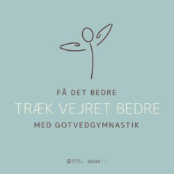 Få det bedre med Gotvedgymnastik. Træk vejret bedre