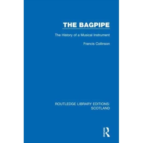 The Bagpipe: The History of a Musical Instrument