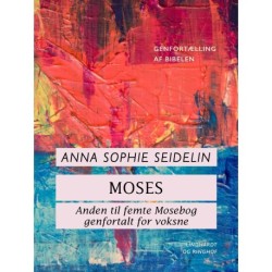Moses. Anden til femte Mosebog genfortalt for voksne