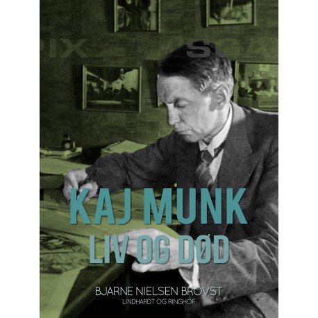 Kaj Munk. Liv og død