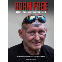 Born free. Lonne - en gangsters livshistorie