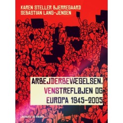 Arbejderbevægelsen, venstrefløjen og Europa 1945-2005
